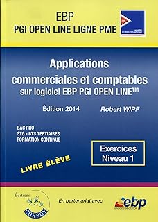 EBP PGI OPEN LINE LIGNE PME BAC PRO LIVRE ELEVE EXERCICES NIVEAU 1 APPLICATIONS: APPLICATIONS COMMERCIALES ET COMPTABLES SUR LOGICIELS EBP PGI OPEN LINE - EXERCI